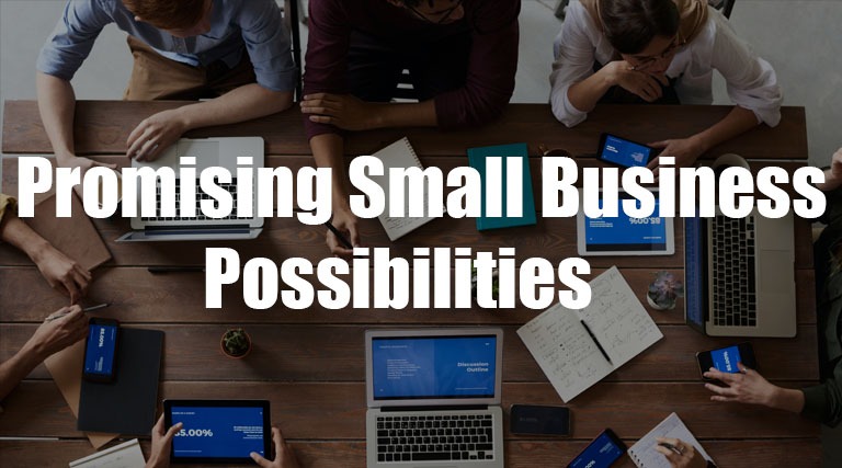 14 of the Most Promising Small Business Possibilities Available Right Now