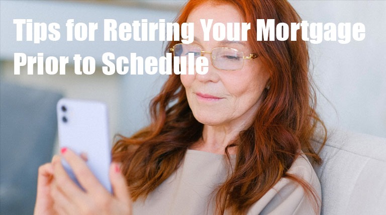 Tips for Retiring Your Mortgage Prior to Schedule
